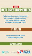 Curso Reflorestar Mentes quer expandir conhecimento entre servidores sobre os povos indígenas